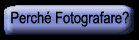 PercheFotografare?